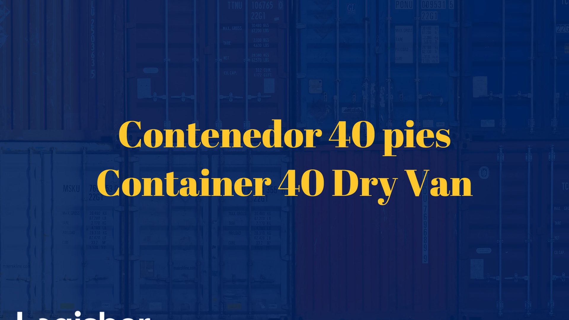 Contenedor 40 pies - Container 40 Dry Van